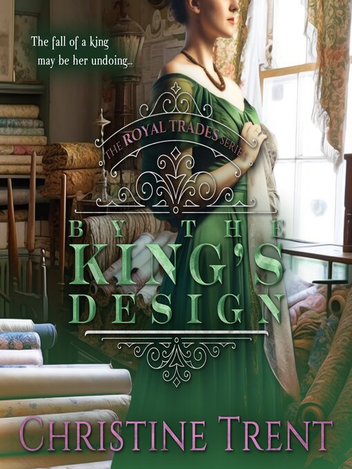Title details for By the King's Design by Christine Trent - Wait list